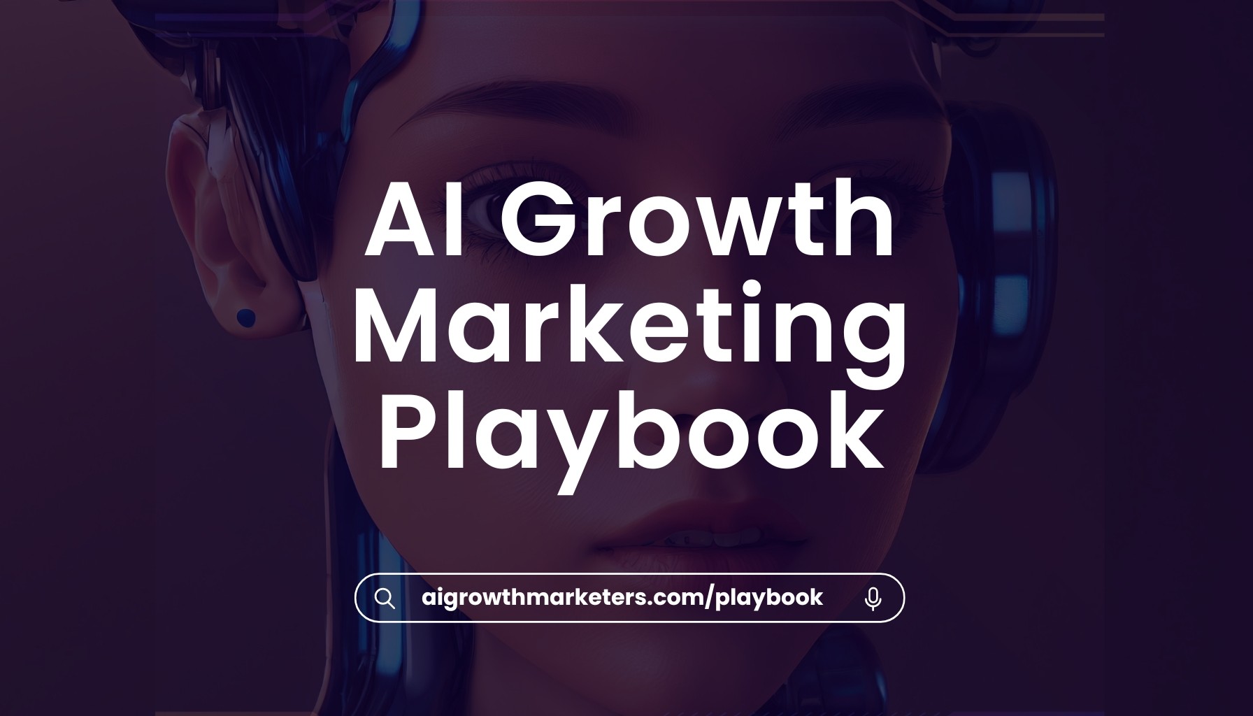 You are currently viewing AI Growth Marketing Playbook